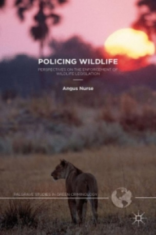 Kniha Policing Wildlife Angus Nurse