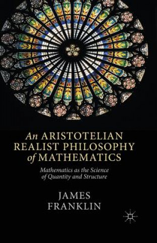 Könyv Aristotelian Realist Philosophy of Mathematics J. Franklin