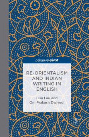 Carte Re-Orientalism and Indian Writing in English L. Lau
