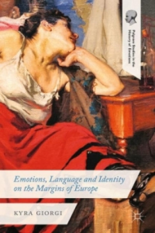 Könyv Emotions, Language and Identity on the Margins of Europe Kyra Giorgi