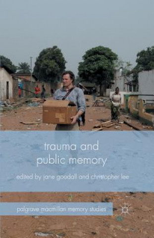 Carte Trauma and Public Memory J. Goodall