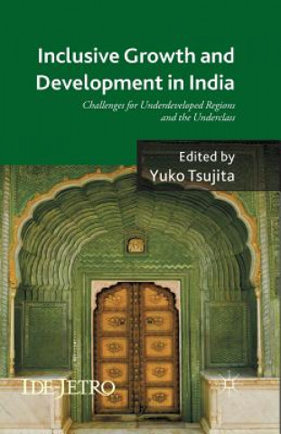 Książka Inclusive Growth and Development in India Y. Tsujita