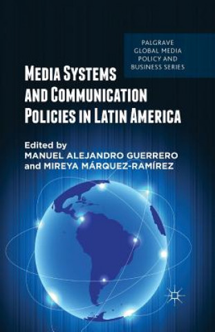 Kniha Media Systems and Communication Policies in Latin America M. Guerrero