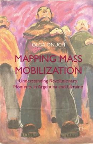 Kniha Mapping Mass Mobilization O. Onuch