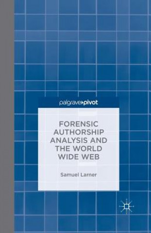 Carte Forensic Authorship Analysis and the World Wide Web S. Larner
