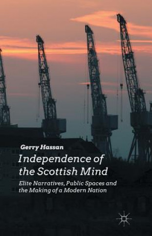 Книга Independence of the Scottish Mind G. Hassan