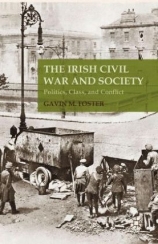 Könyv Irish Civil War and Society G. Foster