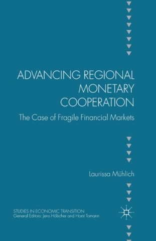 Kniha Advancing Regional Monetary Cooperation Laurissa Muhlich