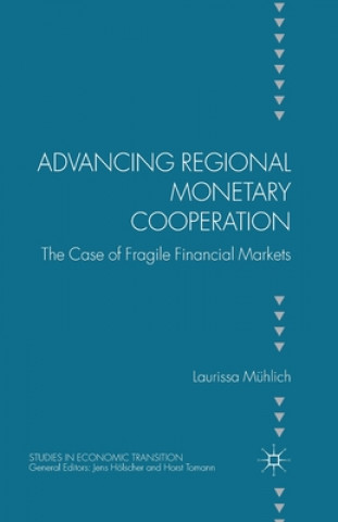 Книга Advancing Regional Monetary Cooperation Laurissa Muhlich