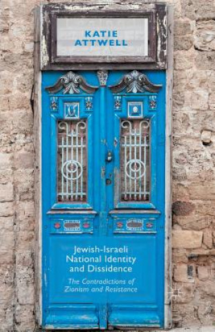 Kniha Jewish-Israeli National Identity and Dissidence Katie Attwell