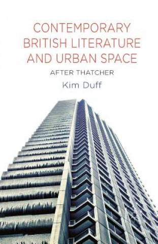 Carte Contemporary British Literature and Urban Space K. Duff