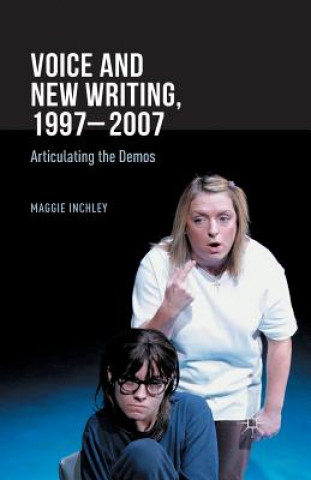 Book Voice and New Writing, 1997-2007 Maggie Inchley