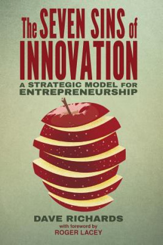 Könyv Seven Sins of Innovation Dave Richards