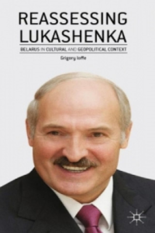 Książka Reassessing Lukashenka G. Ioffe