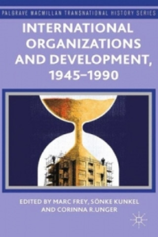 Kniha International Organizations and Development, 1945-1990 M. Frey