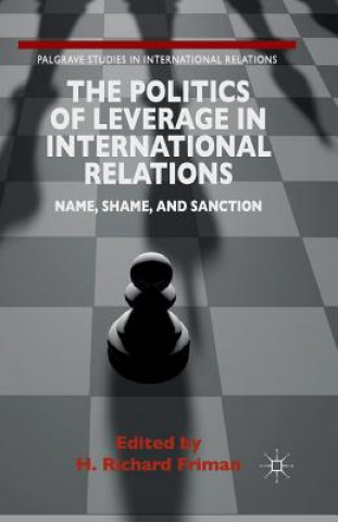 Könyv Politics of Leverage in International Relations H. Friman