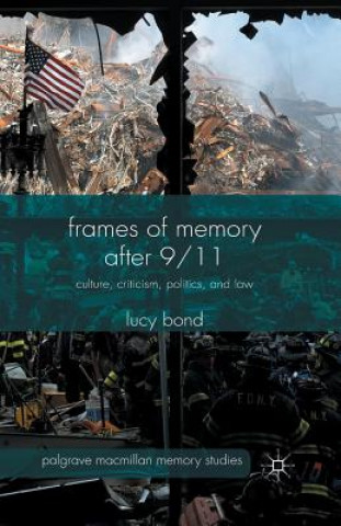Carte Frames of Memory after 9/11 L. Bond