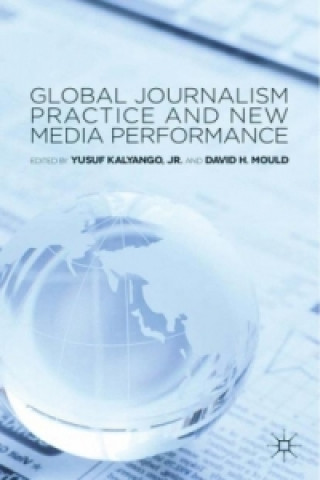 Kniha Global Journalism Practice and New Media Performance Yusuf Kalyango