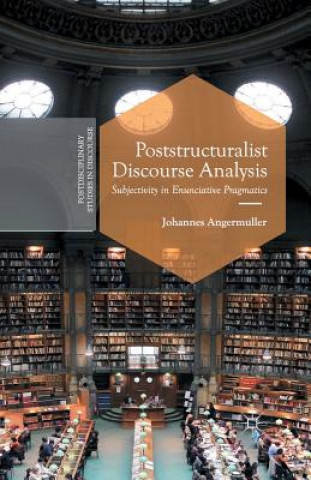 Книга Poststructuralist Discourse Analysis Johannes Angermuller