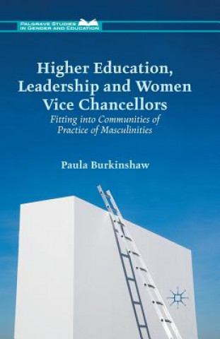 Könyv Higher Education, Leadership and Women Vice Chancellors Paula Burkinshaw