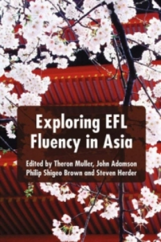 Kniha Exploring EFL Fluency in Asia T. Muller