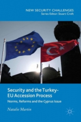 Książka Security and the Turkey-EU Accession Process N. Martin