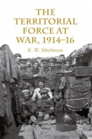 Knjiga Territorial Force at War, 1914-16 W. Mitchinson