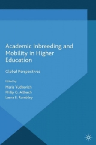 Kniha Academic Inbreeding and Mobility in Higher Education Maria Yudkevich