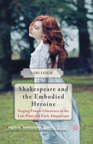 Könyv Shakespeare and the Embodied Heroine L. Leigh
