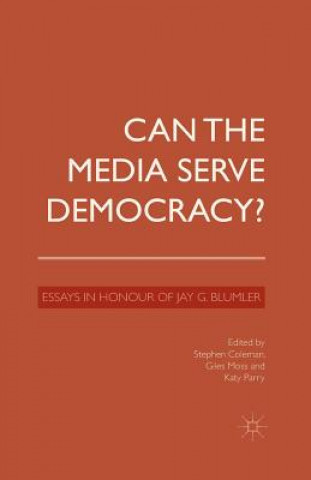 Kniha Can the Media Serve Democracy? S. Coleman