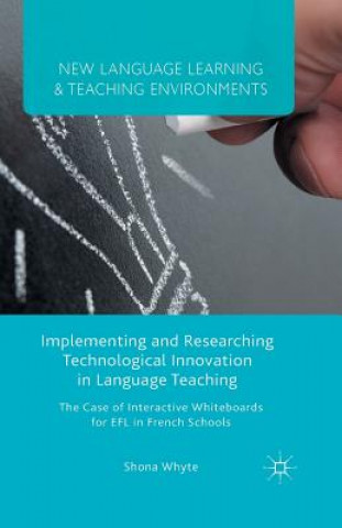 Книга Implementing and Researching Technological Innovation in Language Teaching S. Whyte