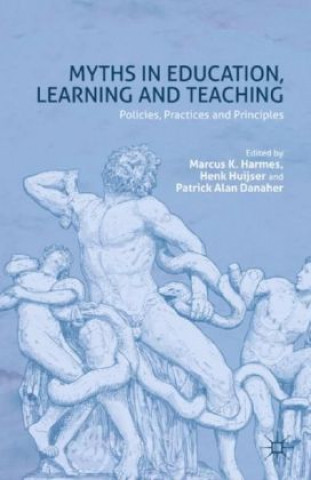 Knjiga Myths in Education, Learning and Teaching M. Harmes