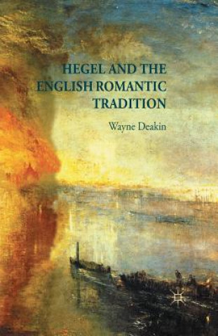 Βιβλίο Hegel and the English Romantic Tradition W. Deakin