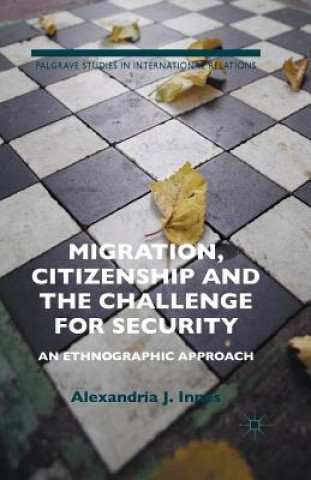 Kniha Migration, Citizenship and the Challenge for Security Alexandria Innes