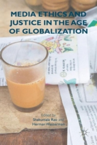 Carte Media Ethics and Justice in the Age of Globalization S. Rao