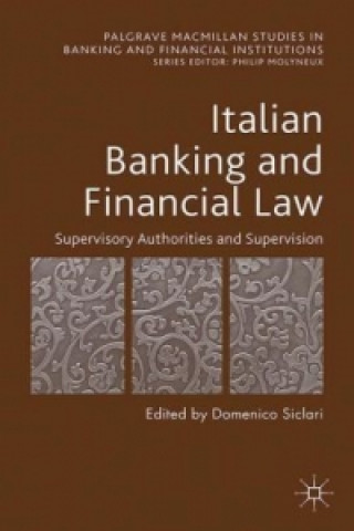 Knjiga Italian Banking and Financial Law: Supervisory Authorities and Supervision D. Siclari