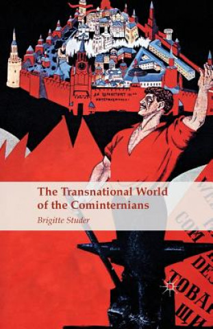 Carte Transnational World of the Cominternians Brigitte Studer
