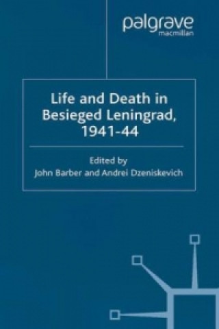 Carte Life and Death in Besieged Leningrad, 1941-1944 J. Barber