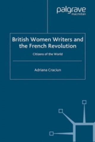 Könyv British Women Writers and the French Revolution Adriana Craciun