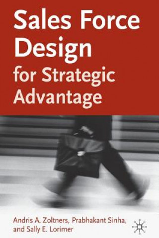 Knjiga Sales Force Design For Strategic Advantage A. Zoltners