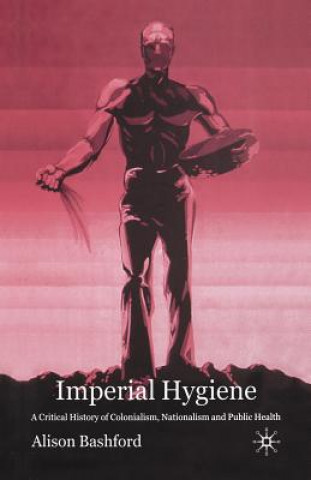 Knjiga Imperial Hygiene Alison Bashford