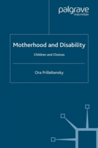 Kniha Motherhood and Disability Ora Prilleltensky