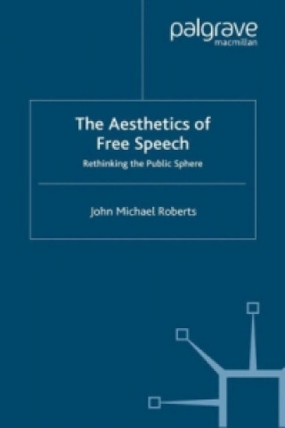 Kniha Aesthetics of Free Speech J. Roberts