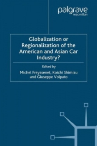 Kniha Globalization or Regionalization of the American and Asian Car Industry? Michel Freyssenet