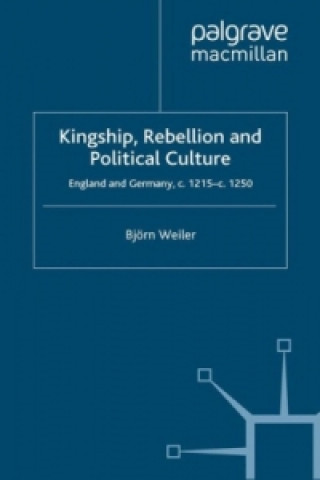 Book Kingship, Rebellion and Political Culture B. Weiler