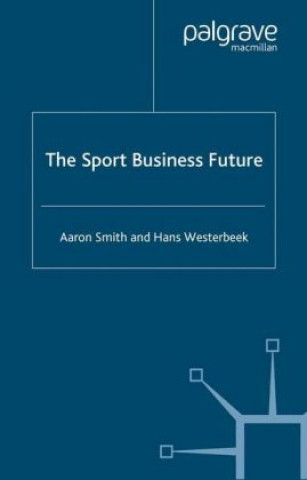 Könyv Sport Business Future Hans Westerbeek