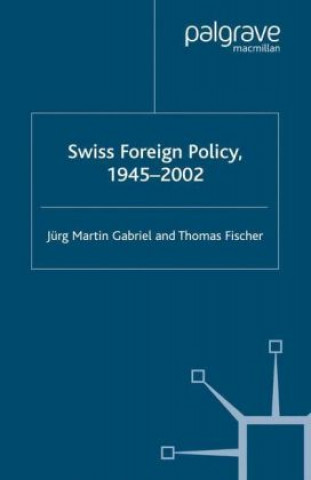 Book Swiss Foreign Policy, 1945-2002 J. Gabriel