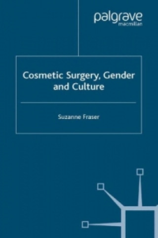 Book Cosmetic Surgery, Gender and Culture Suzanne Fraser