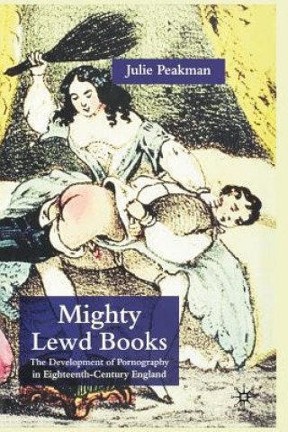 Книга Mighty Lewd Books Julie Peakman