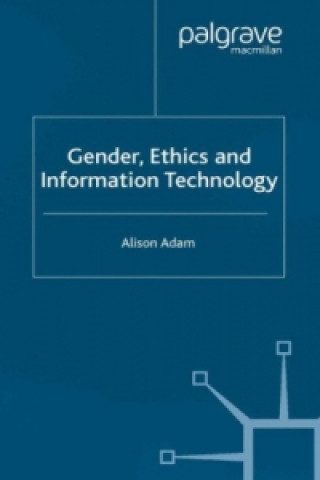 Carte Gender, Ethics and Information Technology A. Adam